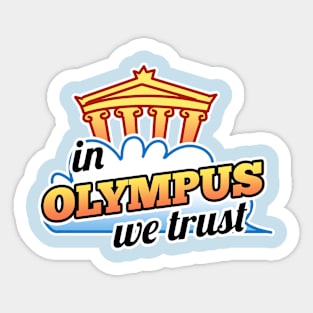 In Olympus We Trust Sticker